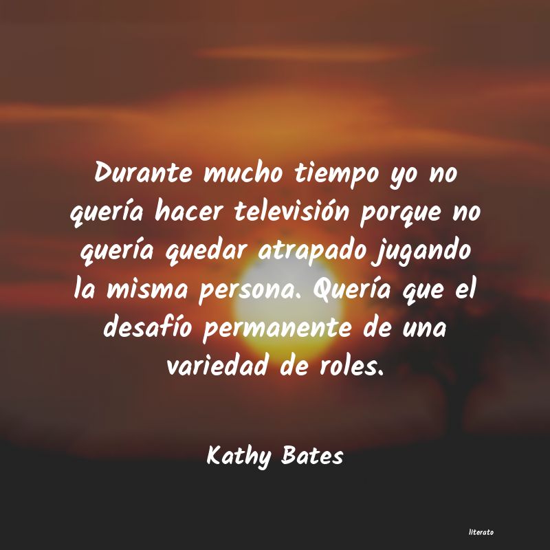 Frases de Kathy Bates