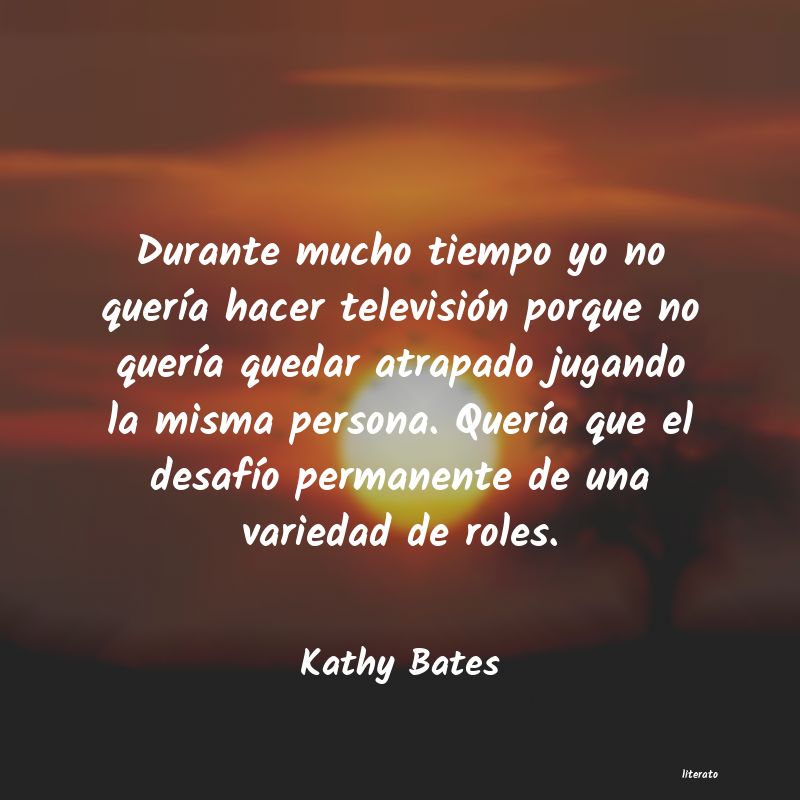 frases de Kathy Bates