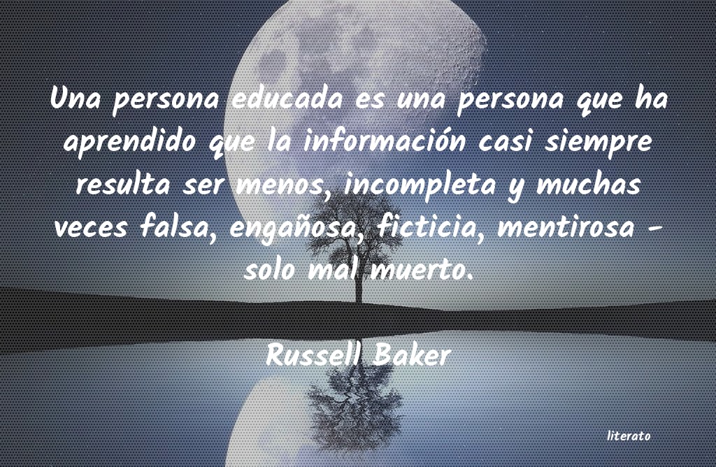 Russell Baker: Una persona educada es una per