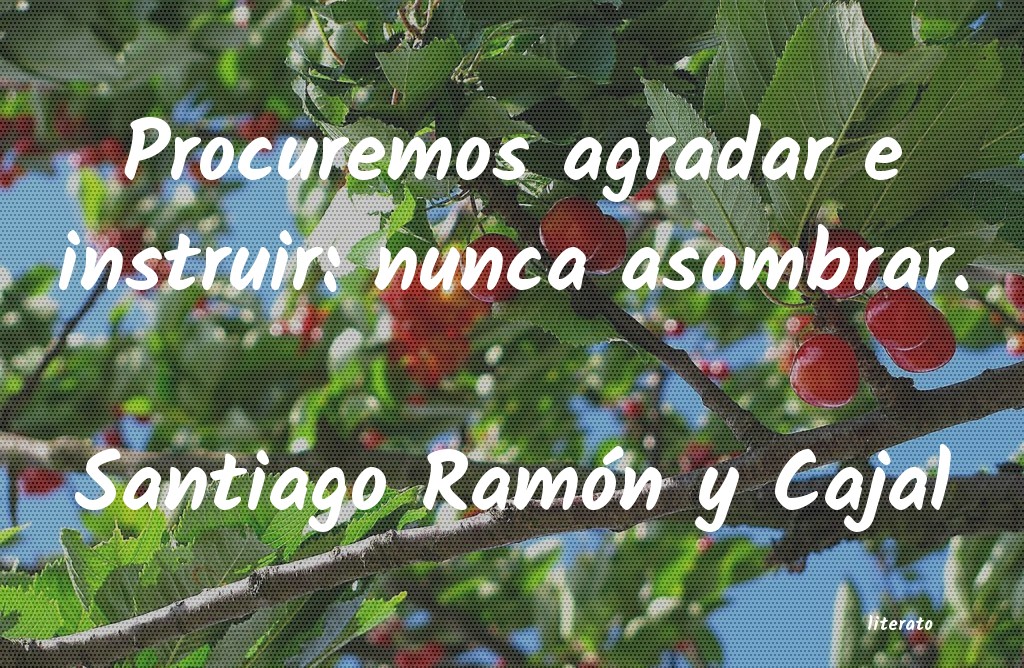 Frases de Santiago Ramón y Cajal