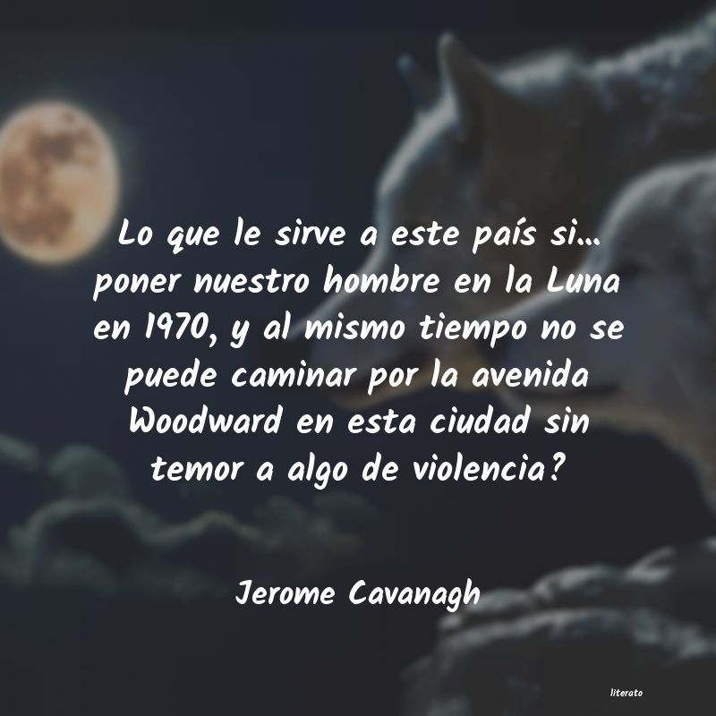 Frases de Jerome Cavanagh