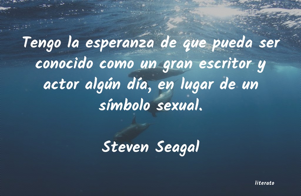 Frases de Steven Seagal