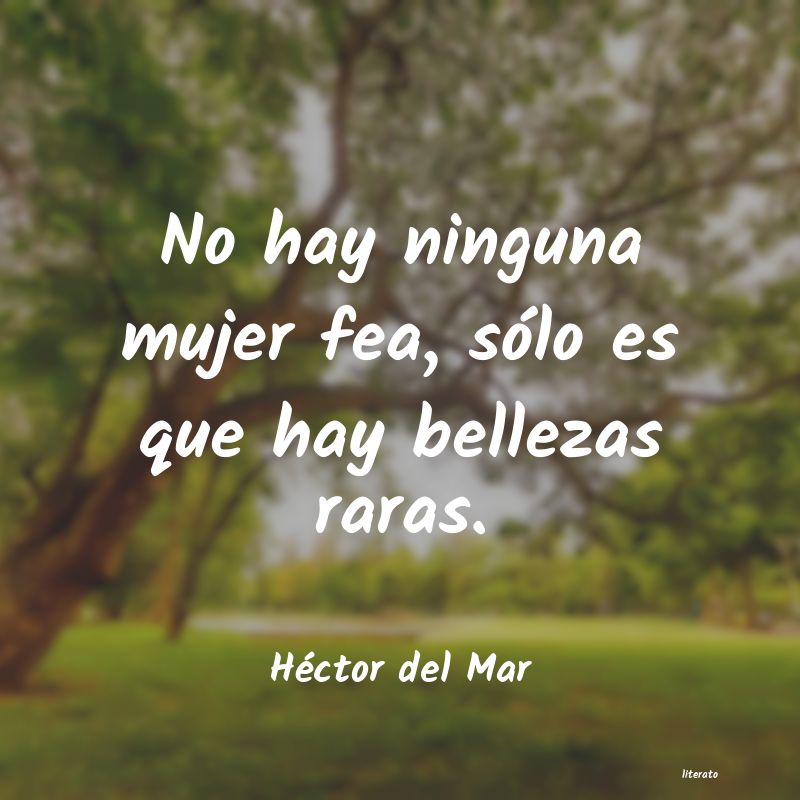 frases de Héctor del Mar