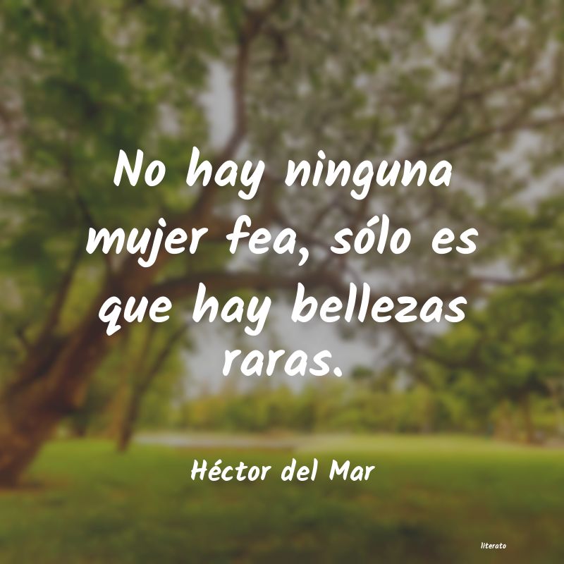 Frases de Héctor del Mar