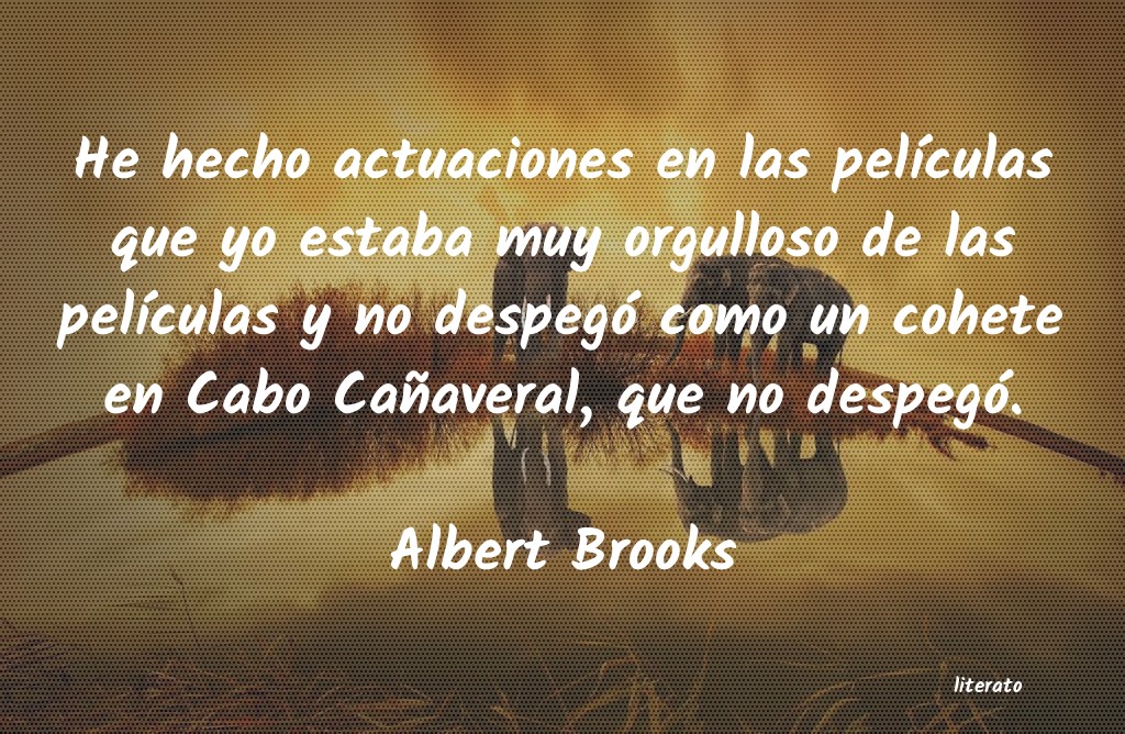 Frases de Albert Brooks
