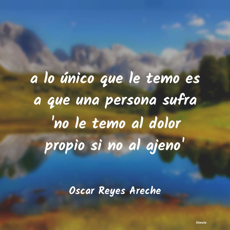 Frases de Oscar Reyes Areche