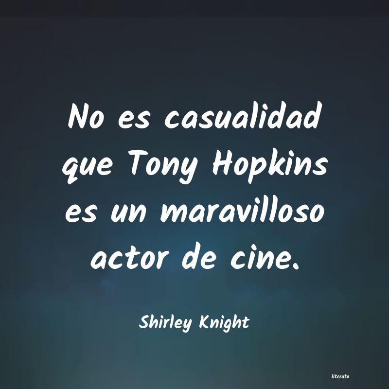 Frases de Shirley Knight