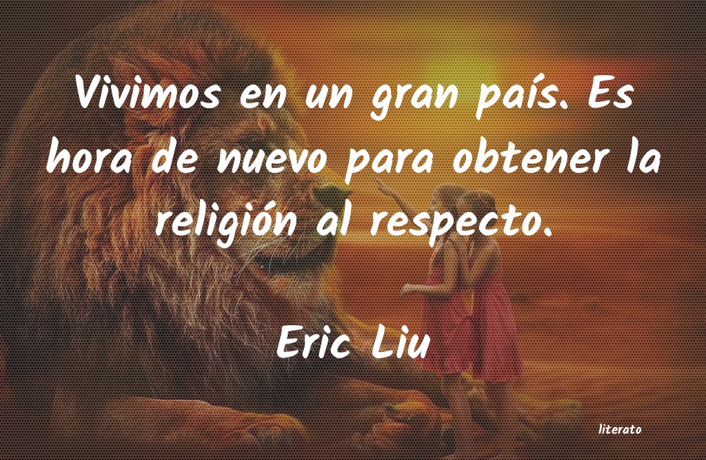 Frases de Eric Liu