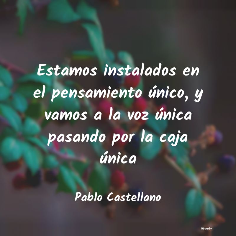 Frases de Pablo Castellano