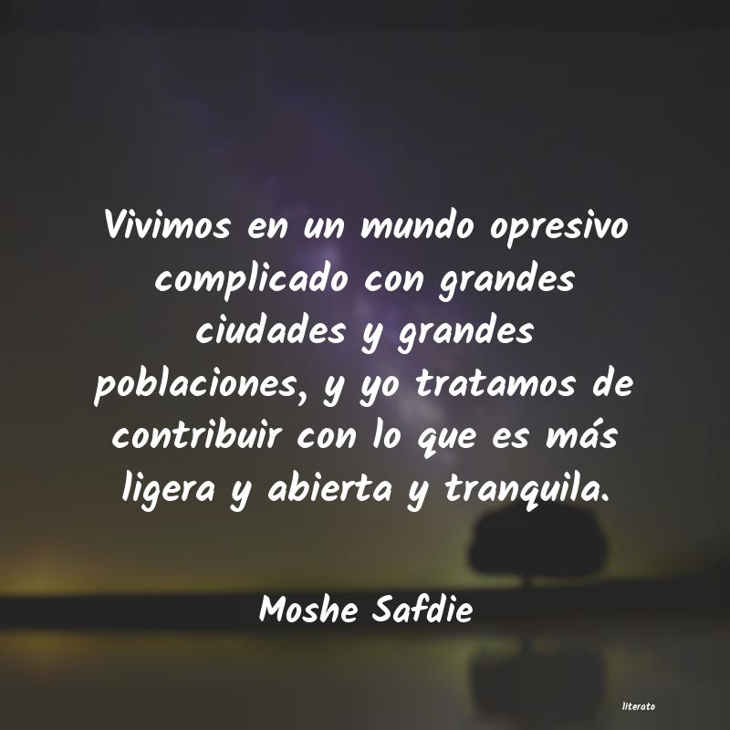 Frases de Moshe Safdie
