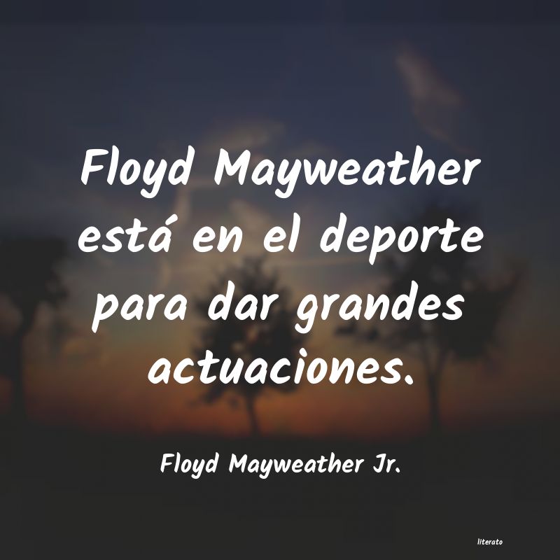 Frases de Floyd Mayweather Jr.