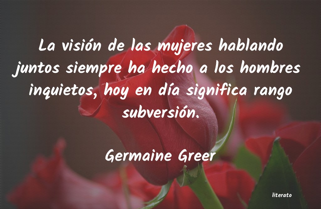 Frases de Germaine Greer