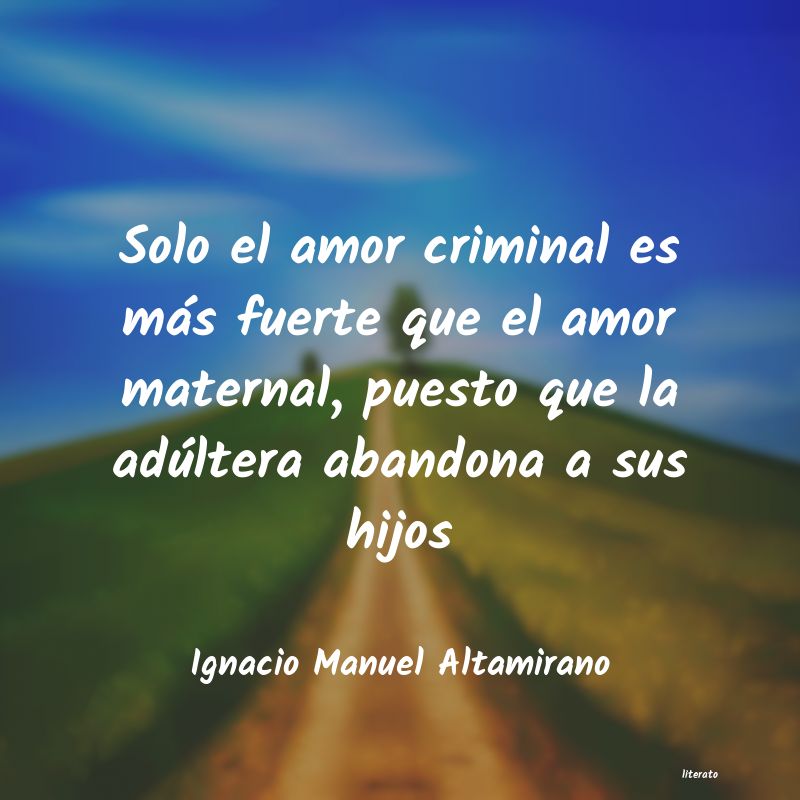frases de Ignacio Manuel Altamirano