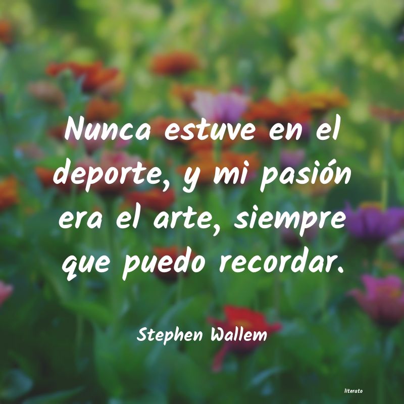Frases de Stephen Wallem