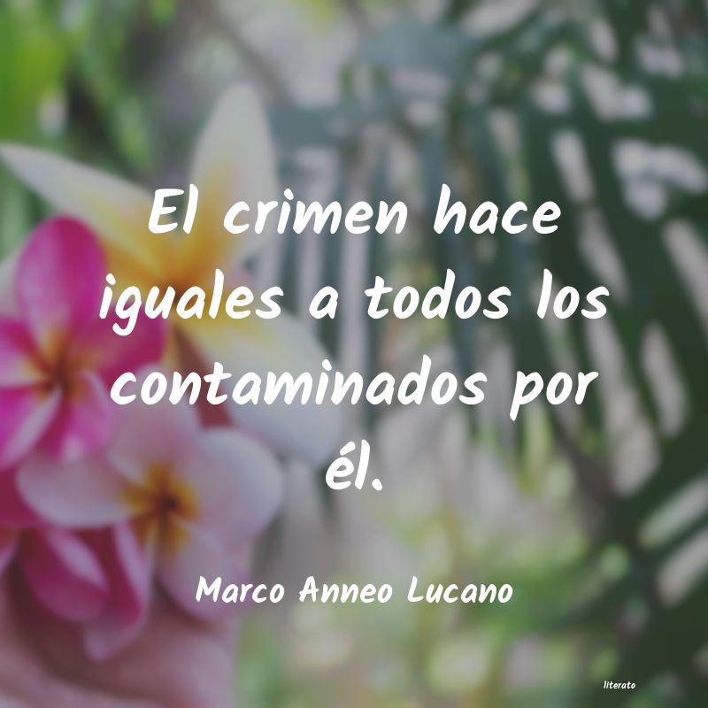 Frases de Marco Anneo Lucano