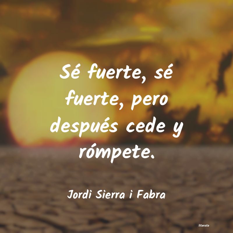 frases de Jordi Sierra i Fabra