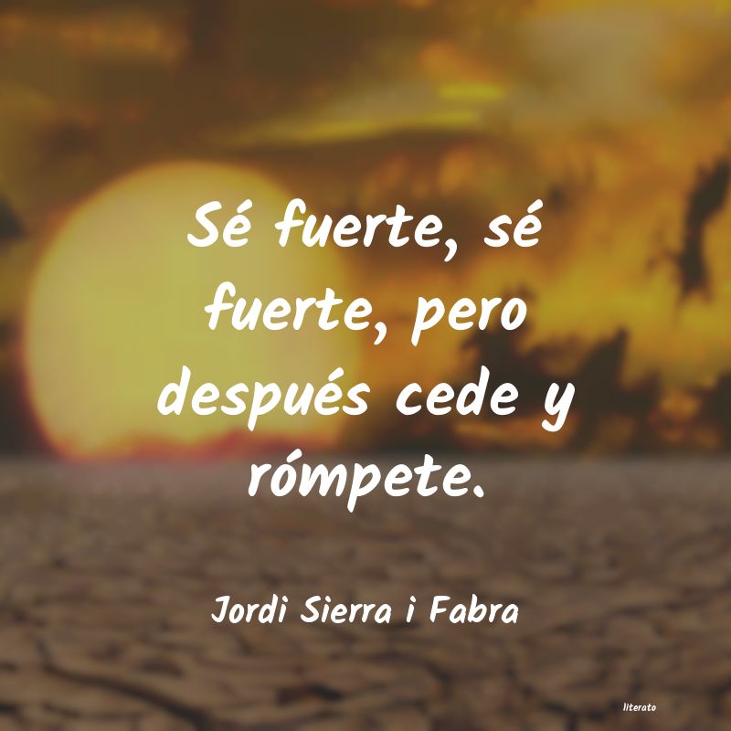 Frases de Jordi Sierra i Fabra