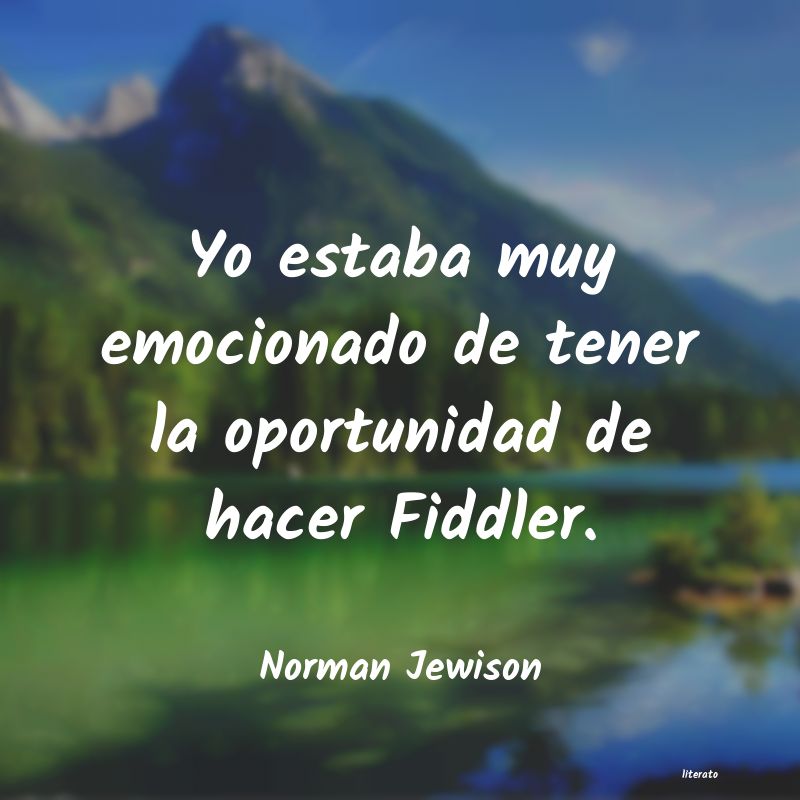 Frases de Norman Jewison