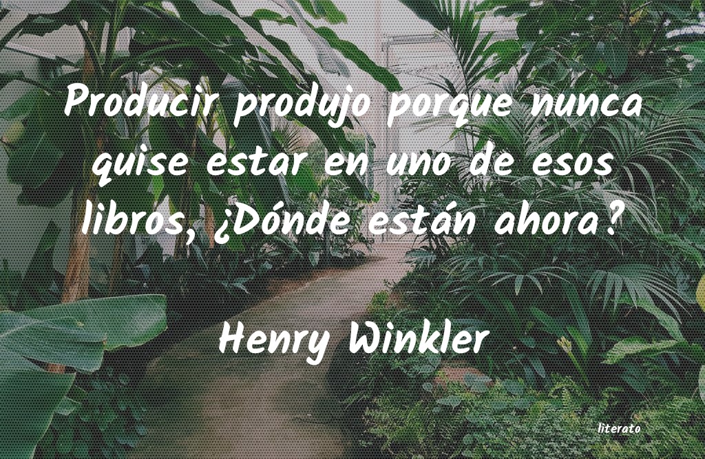 Frases de Henry Winkler