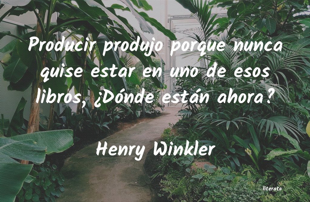 frases de Henry Winkler