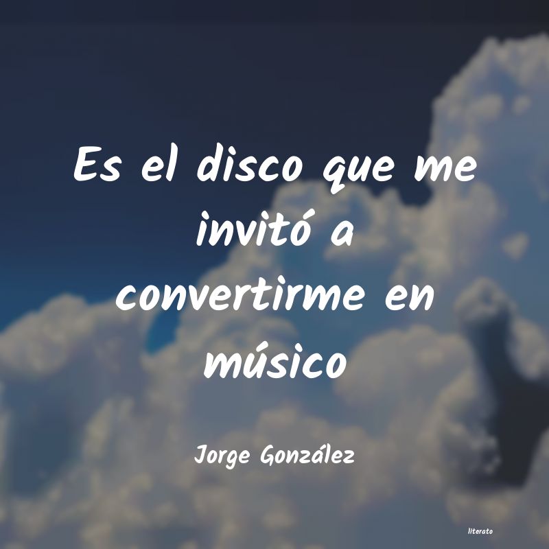 Frases de Jorge González