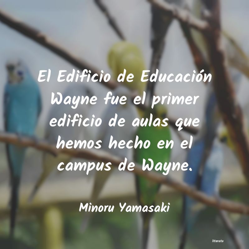 Frases de Minoru Yamasaki