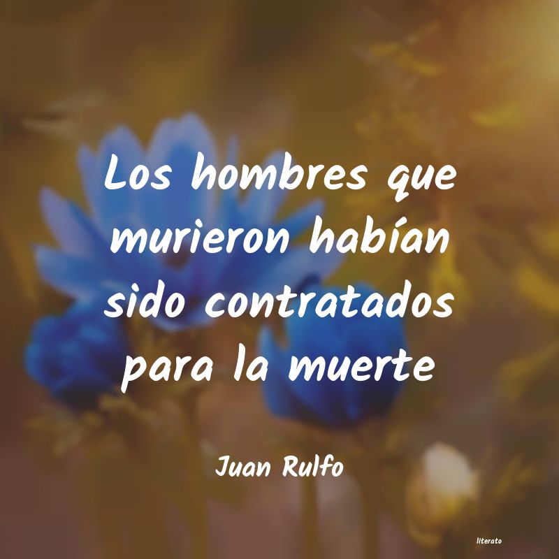 Frases de Juan Rulfo