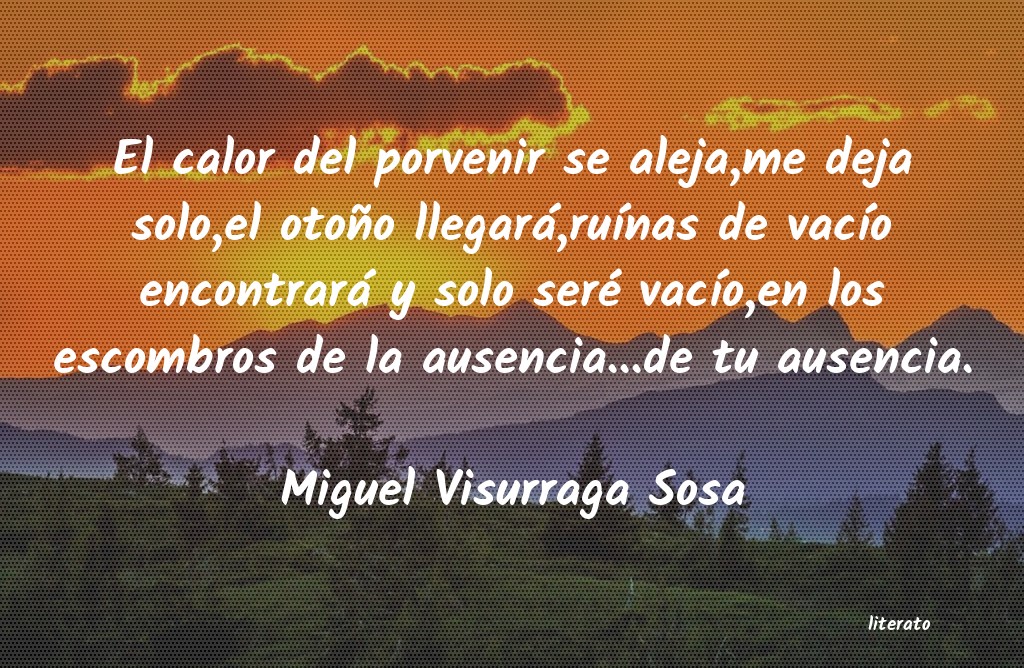 Frases de Miguel Visurraga Sosa