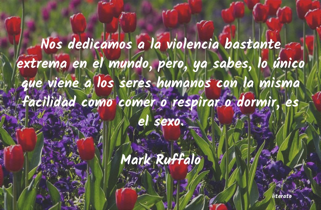 Frases de Mark Ruffalo