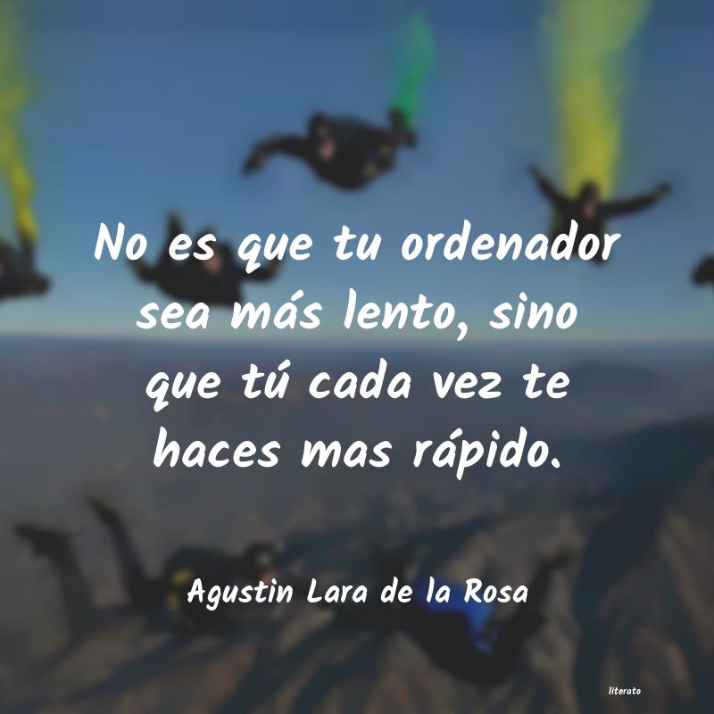 Frases de Agustin Lara de la Rosa
