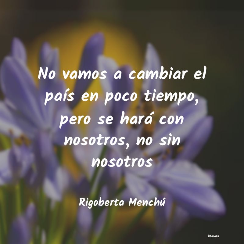 frases de Rigoberta MenchÃº
