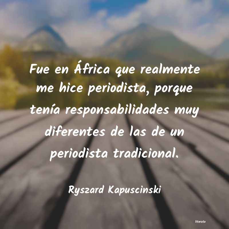 frases de Ryszard Kapuscinski