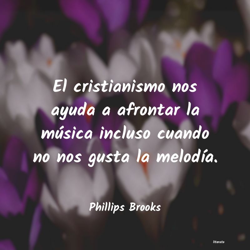 Frases de Phillips Brooks