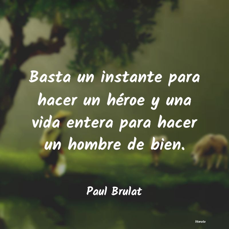Frases de Paul Brulat