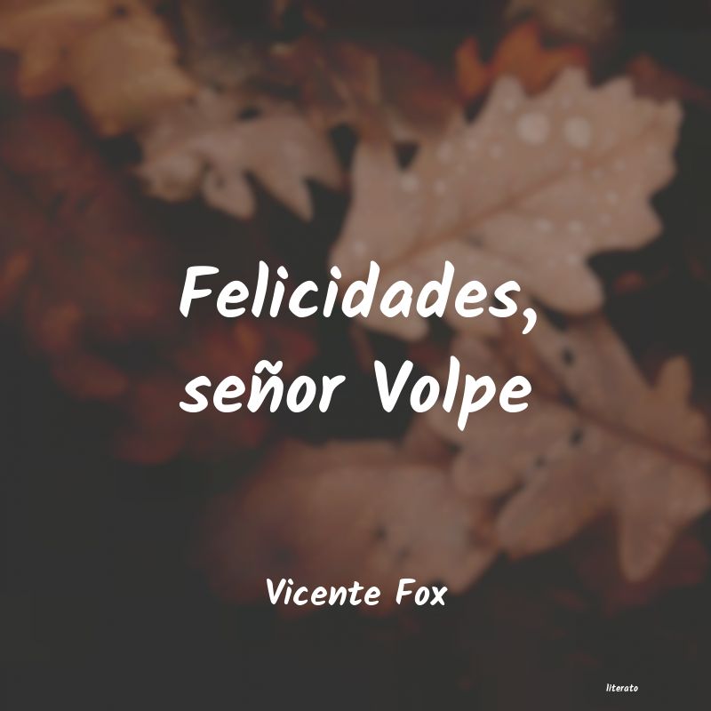 frases de Vicente Fox