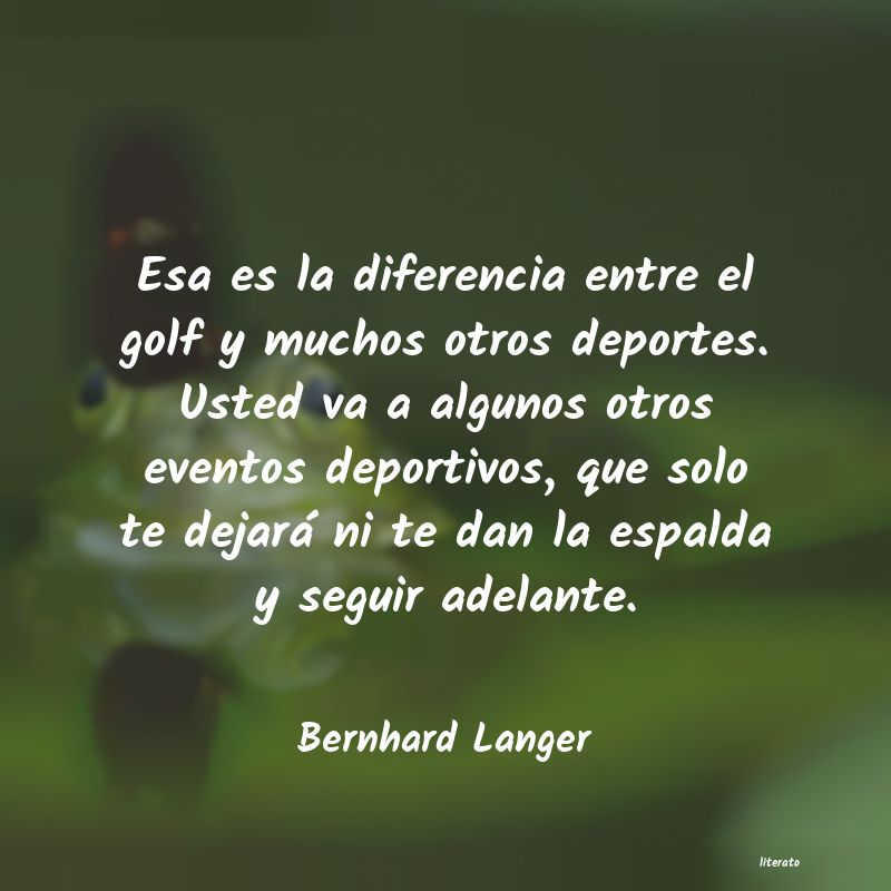 Frases de Bernhard Langer