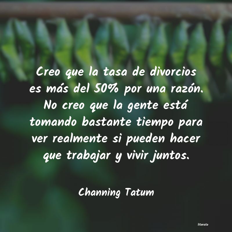 Frases de Channing Tatum