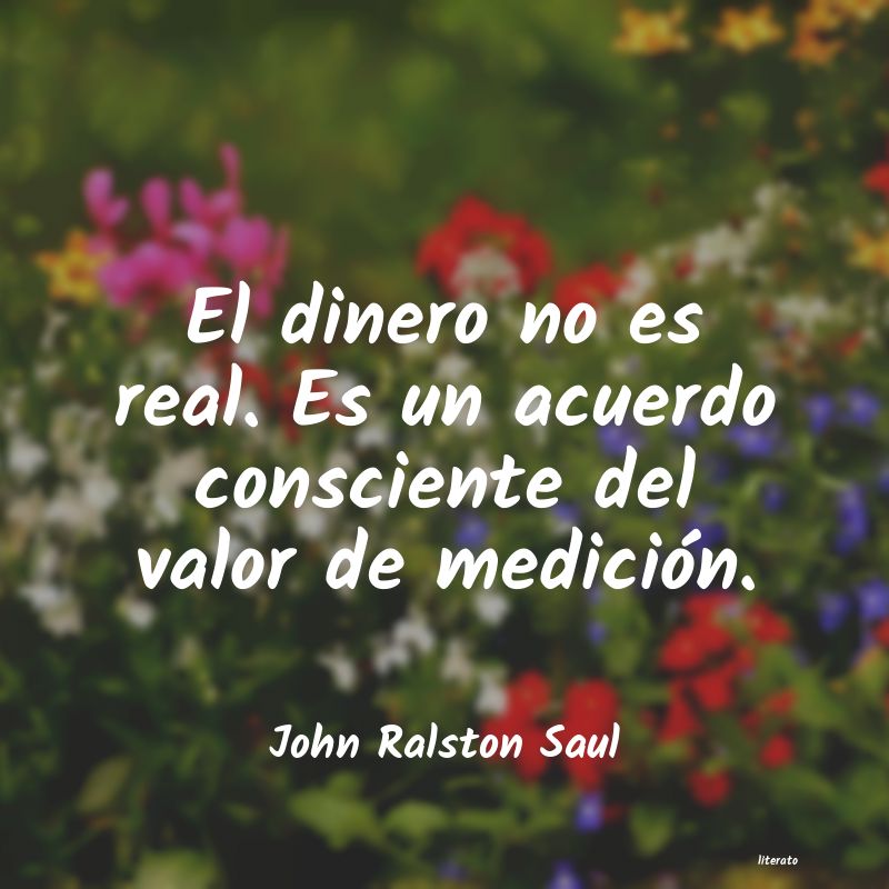 Frases de John Ralston Saul