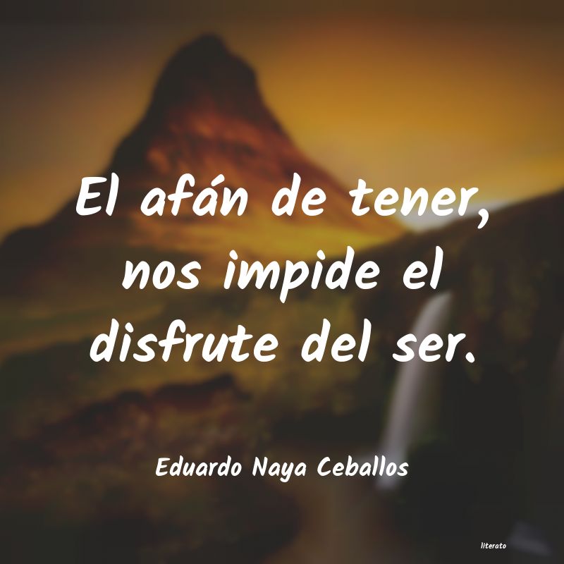 frases de Eduardo Naya Ceballos