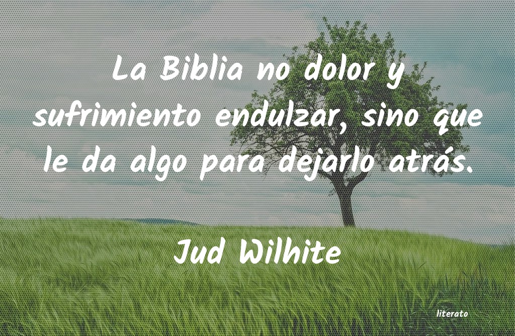 Frases de Jud Wilhite