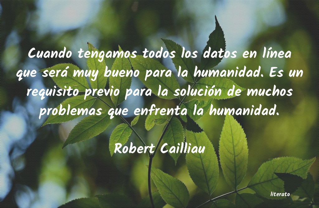 Frases de Robert Cailliau