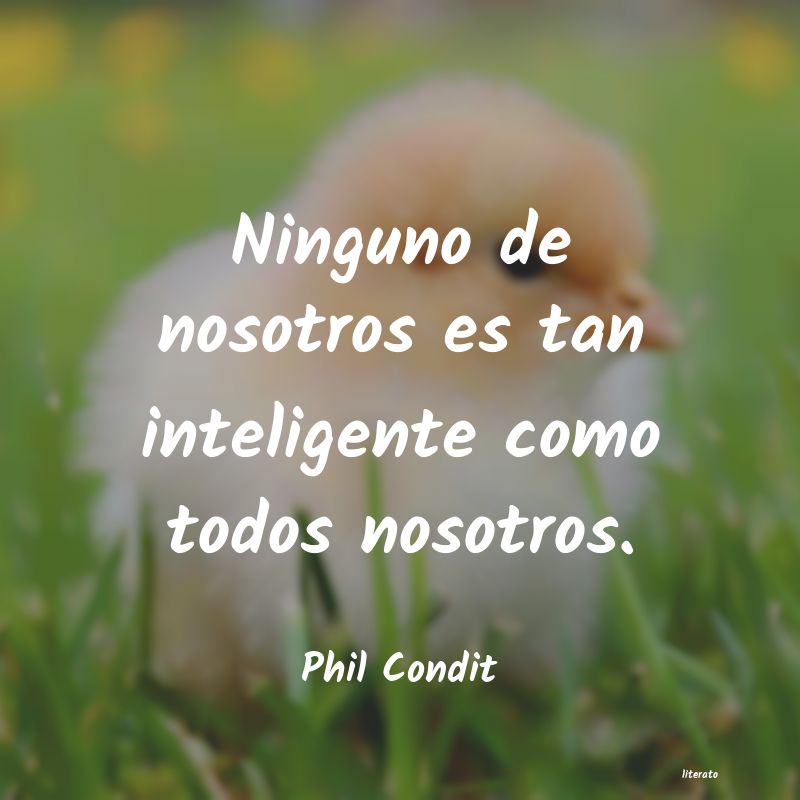 frases de Phil Condit