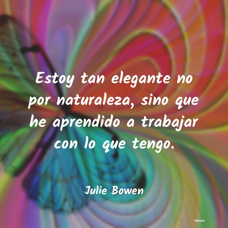 frases de Julie Bowen