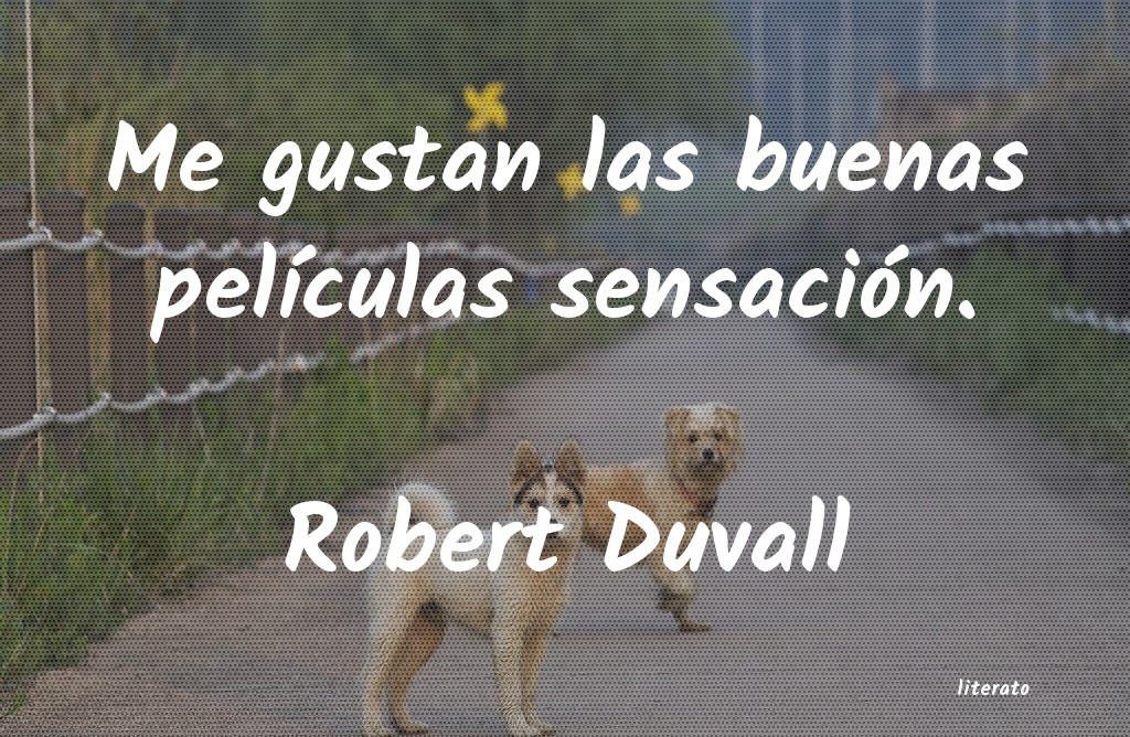 Frases de Robert Duvall