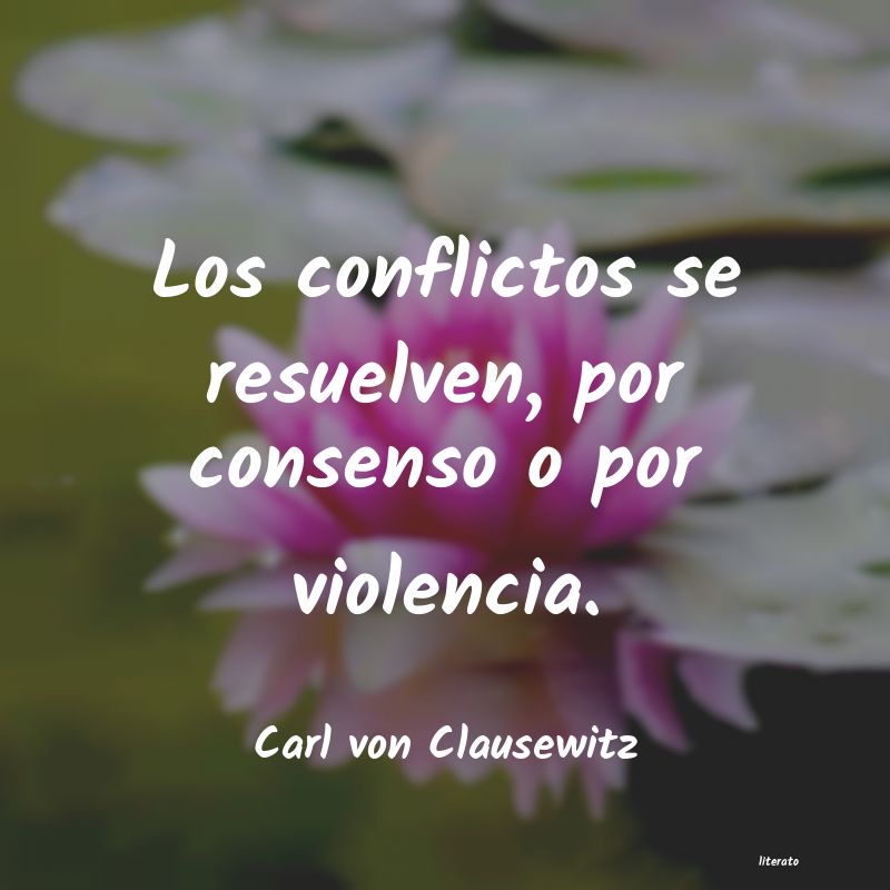 Frases de Carl von Clausewitz