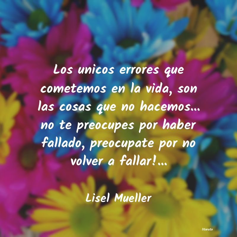 Frases de Lisel Mueller