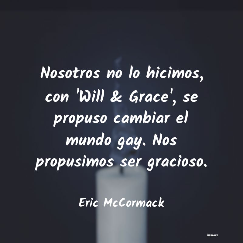 Frases de Eric McCormack