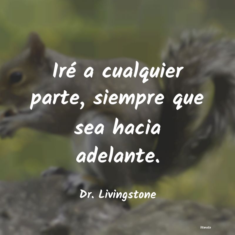 Frases de Dr. Livingstone