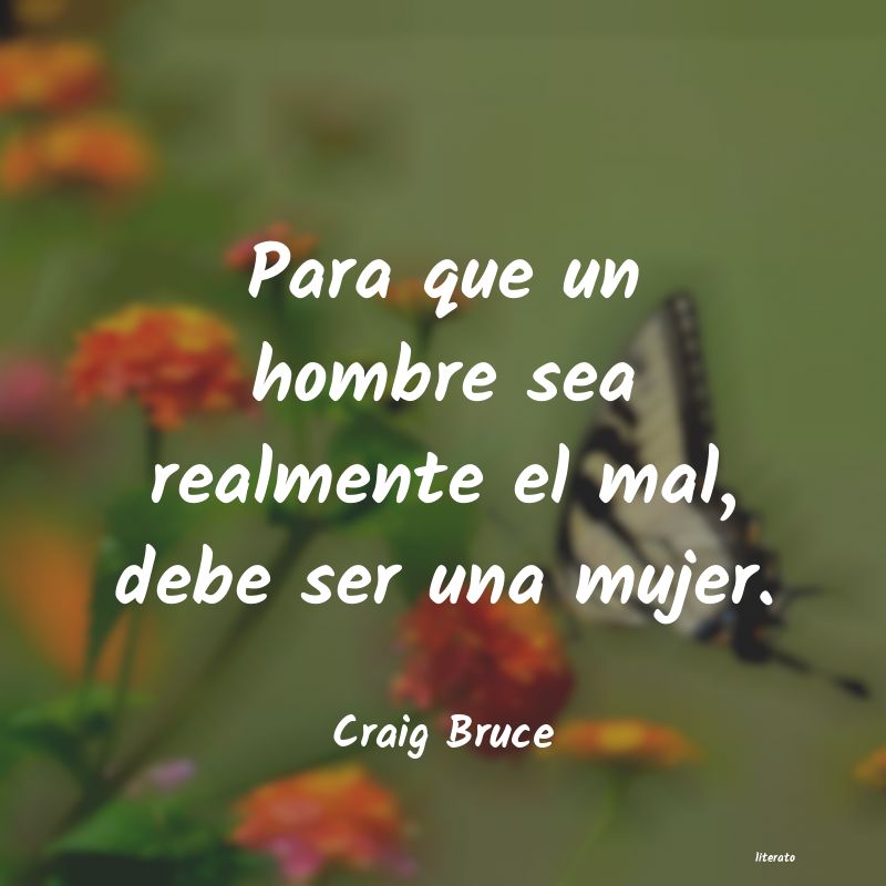 Frases de Craig Bruce