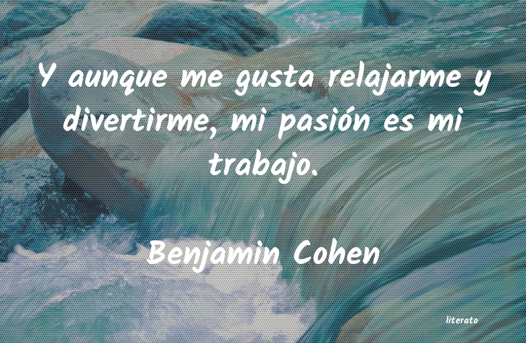 frases de Benjamin Cohen